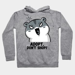 Adopt, Don't Shop. Funny and Sarcastic Saying Phrase, Humor Hoodie